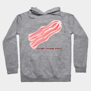 when pigs fry Hoodie